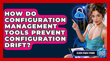 How Do Configuration Management Tools Prevent Configuration Drift? - Cloud Stack Studio