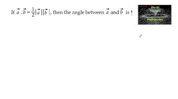 If a.b=1/2 |a||b|, then the angle between a and b is|Vector algebra|class 12|CBSE|NCERT|Term 2|2022|
