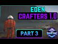 Eden Crafters Part 3