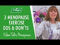 3 exercise dos & don’ts during menopause