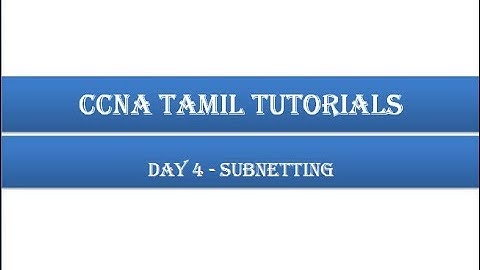 CCNA Tamil Tutorials - Day 4 - Subnetting