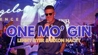 ONE MO' GIN by Lenny Dyer & Dixon Nacey | The D'Angelo Experience