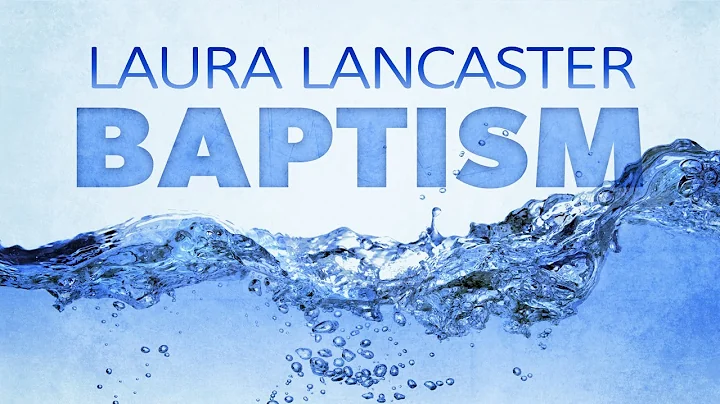 Baptism of Laura Lancaster - July 18, 2021