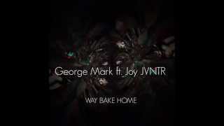 George Mark ft Joy JVNTR - Way Back Home (Original Mix)