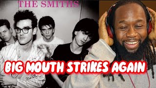 Video thumbnail of "THE SMITHS Big mouth strikes again REACTION - Only Morrisey can say these!"
