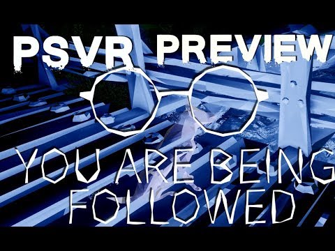 You Are Being Followed (PSVR exclusive) preview | First gameplay & info