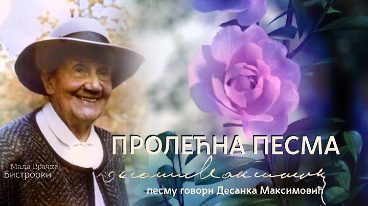 Desanka Maksimović – PROLETNJA PESMA (Tekst) govori Desanka Maksimović