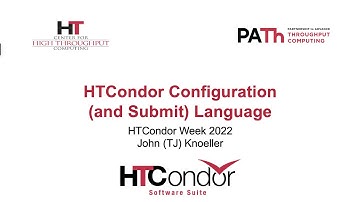 HTCondor Configuration (and Submit) Language