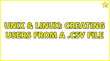 Unix & Linux: Creating Users from a .csv file