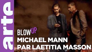 Michael Mann par Laetitia Masson  Blow Up  ARTE