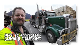 Hope • Chilliwack • Abbotsford • Super B Trucking Life