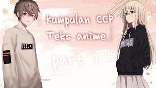 『Kumpulan CCP Teks anime||Keren||Sad||Baper♡︎ || #3』