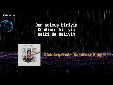 Ufuk Beydemir — Kendimce Biriyim (Lyrics/ Şarkı Sözleri)