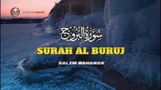 SURAH AL BURUJ Merdu | Salim Bahanan | Arab,Latin Dan Terjemahnya