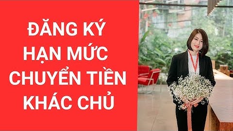 Cách thay đổi hạn mức chuyển tiền khác chủ cho TK chứng khoán VPS