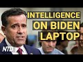 DNI: Biden Laptop not Russian disinformation; GOP Rep focuses on paralyzing CCP | NTD