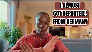 I ALMOST GOT DEPORTED | Think Before You Apply For Asylum in Germany As A Kenyan!!!