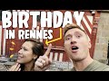 TIA&#39;S BIRTHDAY (a day exploring Rennes)