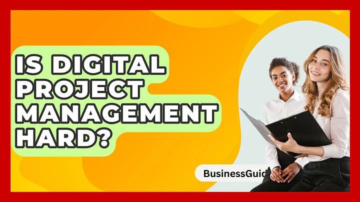 Is Digital Project Management Hard? - BusinessGuide360.com