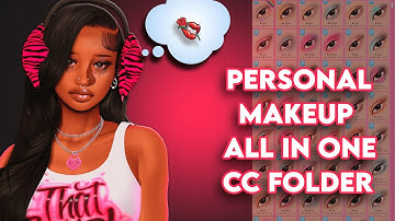 Sims 4 | Personal Makeup All In One CC Folder 4.75GB (All Ages & Genders included)