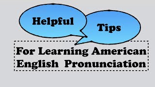 American English Pronunciation - Video 4 8 Pronunciation Tips