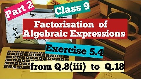 R D Sharma class 9 examples of Ex 5.4  chapter 5(factorisation of algebraic expression) Part- 2