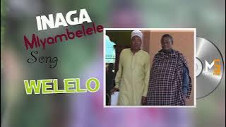 Inaga mlyambelele Song Welelo 2025