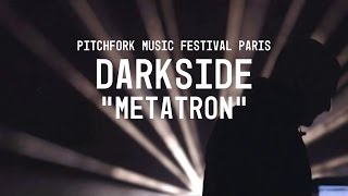 Darkside | &quot;Metatron&quot; | Pitchfork Music Festival Paris 2014 | PitchforkTV