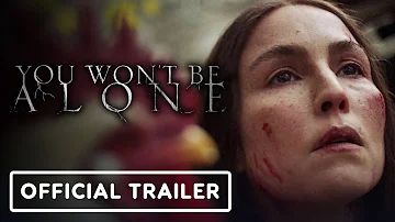 You Won't Be Alone - Official Trailer (2022) Noomi Rapace, Anamaria Marinca