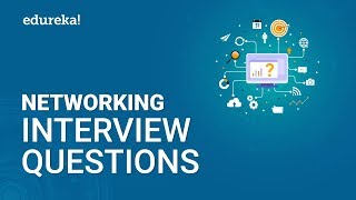 Top 50 Networking Interview Questions and Answers | Networking Interview Preparation | Edureka