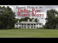 Haunted Places in the Dallas-Fort Worth Metro