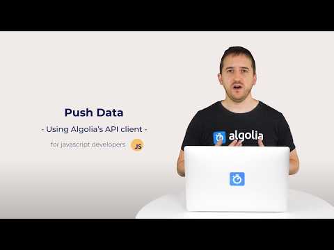 Algolia Build 101 - Push Data - for Javascript developers