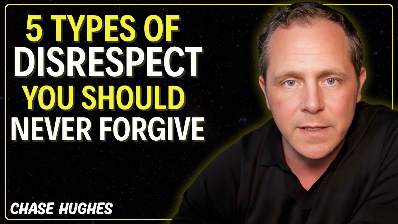 5 Types of Disrespect You Should Never Forgive (NOT EVEN FROM FAMILY) | CHASE HUGHES