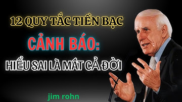 12 Bí Mật Tiền Bạc  Người Giàu – Chỉ  Hiểu 1 Quy Tắc, Vận Mệnh Tài Chính  Bạn Sẽ Thay Đổi | Jim Rohn