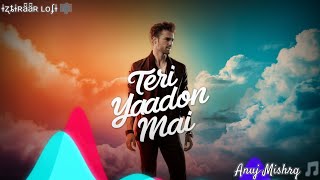 Teri Yaadon Mai 🥺🫀 - (Anuj Mishrq) #music #iztiraarlofi #bollywoodsongs