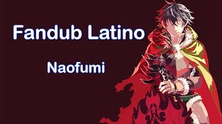 Naofumi [Fandub Latino]