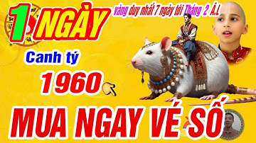 🔴xuất hiện 1 ngày vàng duy nhất nổ lộc lớn 7 NGÀY TỚI- Canh tý 1960 Có lộc trời trúng số cực giàu