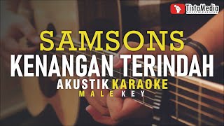 kenangan terindah - samsons (akustik karaoke) male key