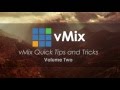 vMix Tips and Tricks Volume 2- Animated Gifs, Help and More!