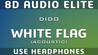 Dido - White Flag (Acoustic) (2019) (8D Audio Elite)