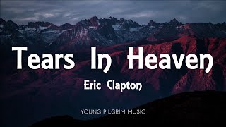 Eric Clapton - Tears In Heaven (Lyrics)