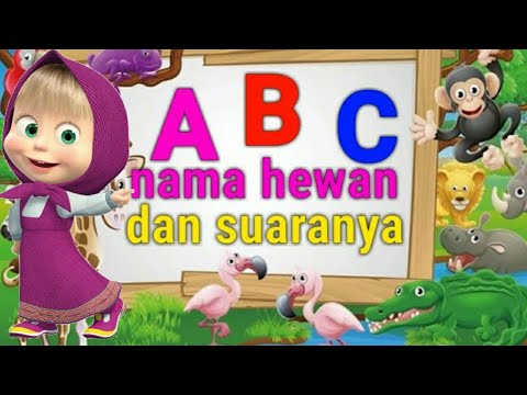 MENGENAL HURUF  ABC nama  nama  binatang  dan suaranya 