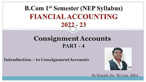 FA - (NEP Syllabus) - Introduction to Consignment Account BY Srinath Sir