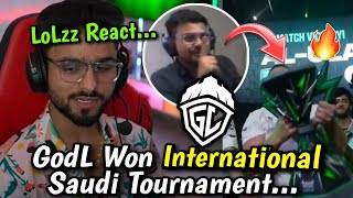 GodLike Won International ! 👑 Saudi Tournament 🔥 LoLzz Reaction 💛