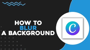 How To Blur a Background in Canva (Quick & Easy)