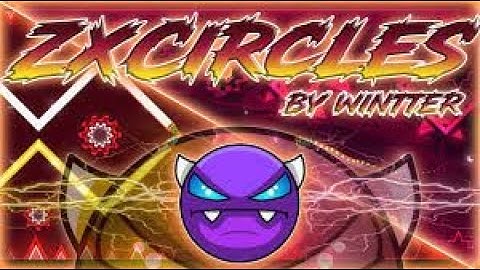 ZXCircles By: Wintter-100% Geometry Dash