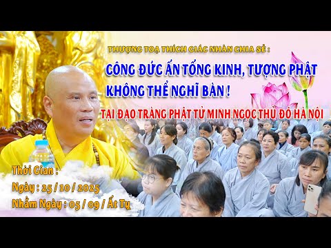 CÔNG ĐỨC ẤN TỐNG KINH, TƯỢNG PHẬT KHÔNG THỂ NGHĨ BÀN - TT. THÍCH GIÁC NHÀN GIẢNG