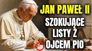Listy Pomiędzy JANEM PAWŁEM II, a OJCEM PIO, Ujawniają SZOKUJĄCE TAJEMNICE z Przeszłości!