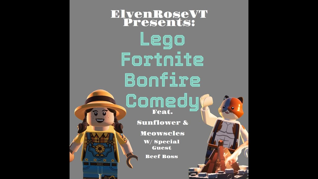 LEGO Fortnite Bonfire Comedy Feat. Sunflower & Meowscles w/ guest Beef