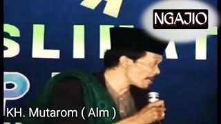 Kh. Muhtarom (Alm) . MOROTUO GAK NDUWE AGOMO